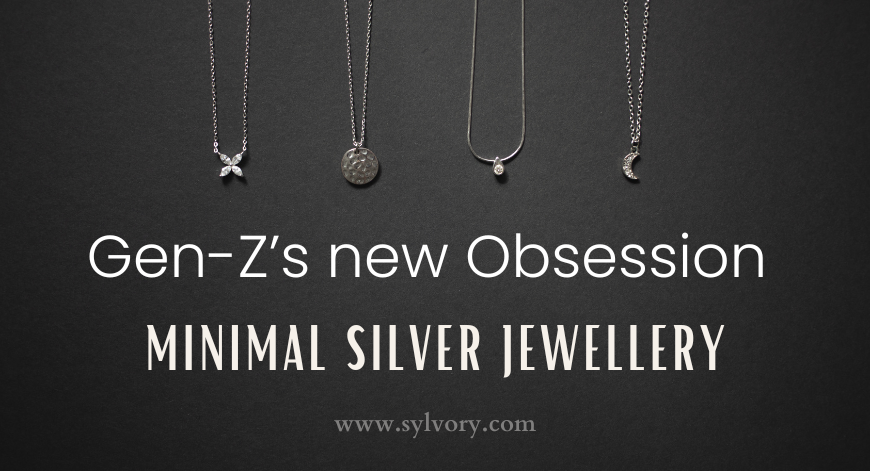 Why Gen Z Is Obsessed with Minimal Sterling Silver Jewellery?