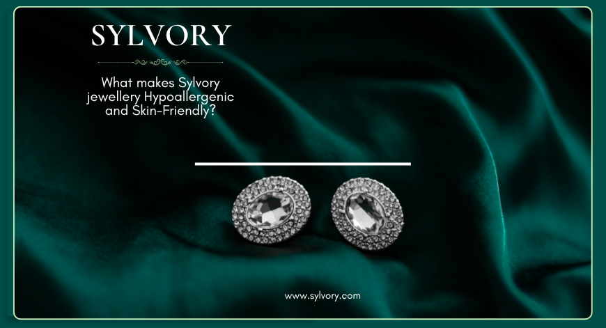 What Makes Sylvory jewellery Skin Friendly?