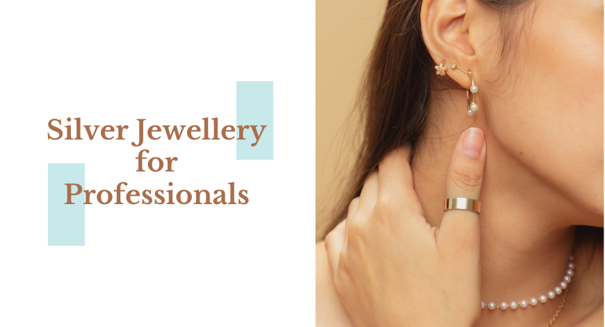 Silver Jewellery For Professionals