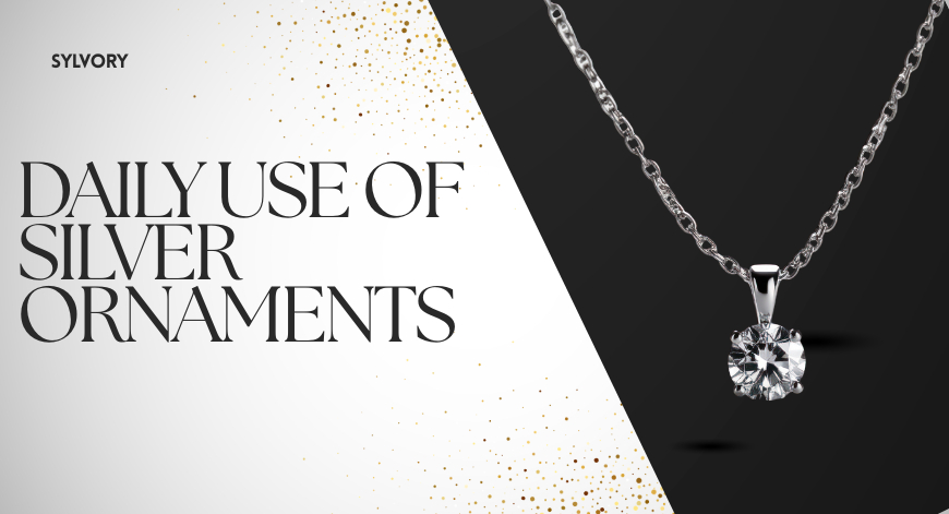 Silver Benefits in Day-to-Day Life: Why Silver Jewellery Is More Than Just Fashion
